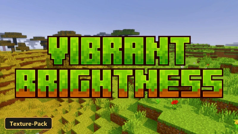 Vibrant Brightness (26+) – MCPE/Bedrock Texture Pack