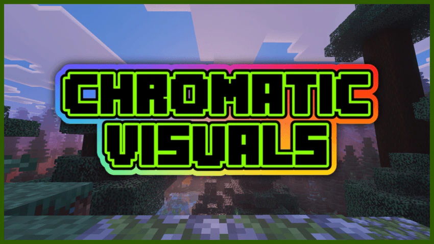 Chromatic Visuals Shader (1.21+) – MCPE/Bedrock