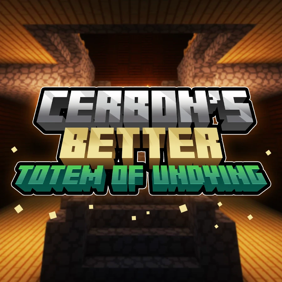 CERBON's Better Totem of Undying NEW UPDATE! [Forge | Fabric | NeoForge]