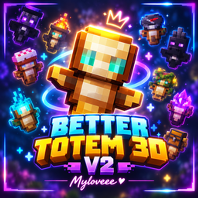 Better Totem 3D V2 - Myloveee