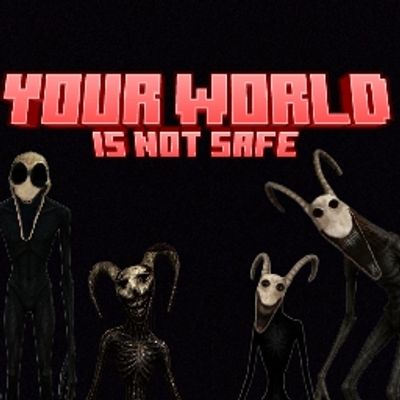 Your world is not safe