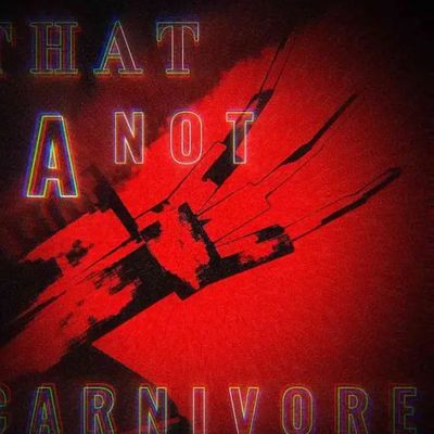 That Not A Carnivore Revamp