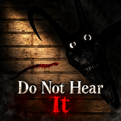 Do Not Hear It