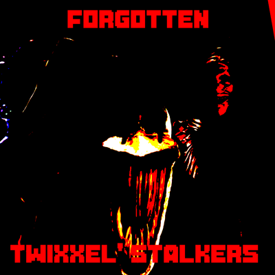 FORGOTTEN TWIXXEL STALKERS