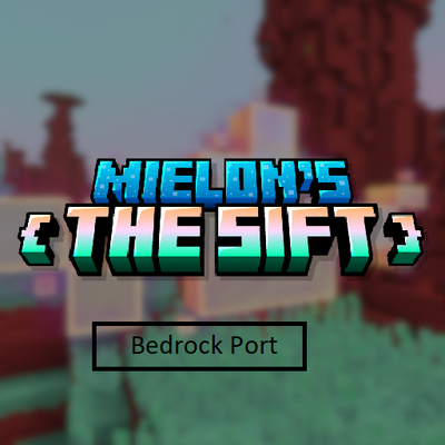 Mielon's The Sift - FAN-Bedrock-port