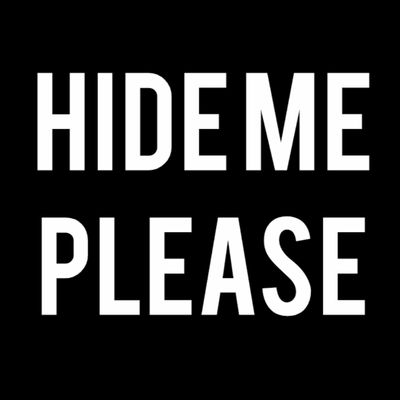 Hide Me Please