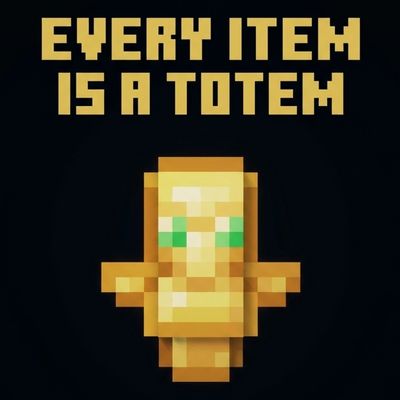 Minecraft but Everything Is A Totem