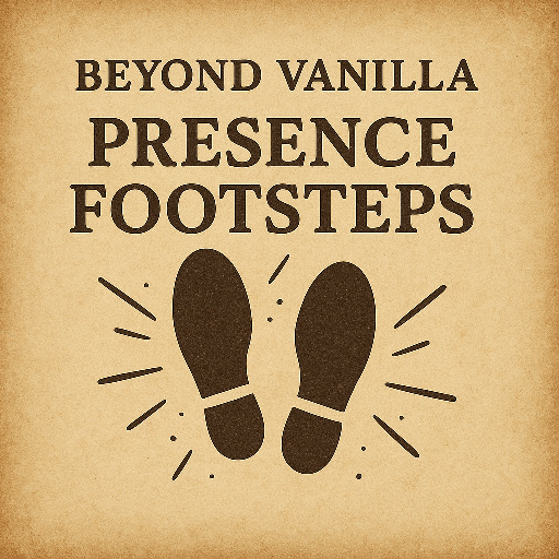 Beyond Vanilla: Presence Footsteps