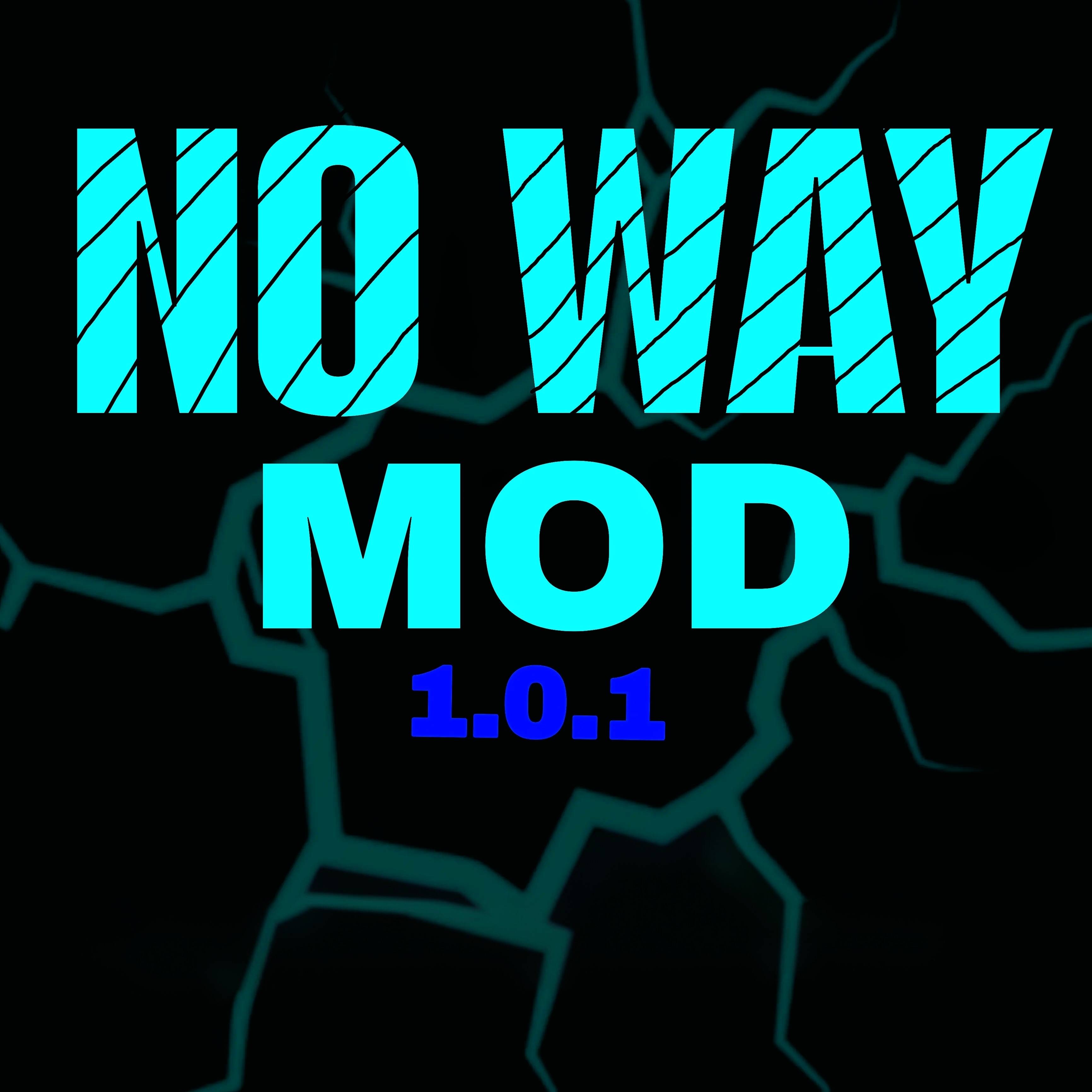 NO WAY MOD — screenshot 1