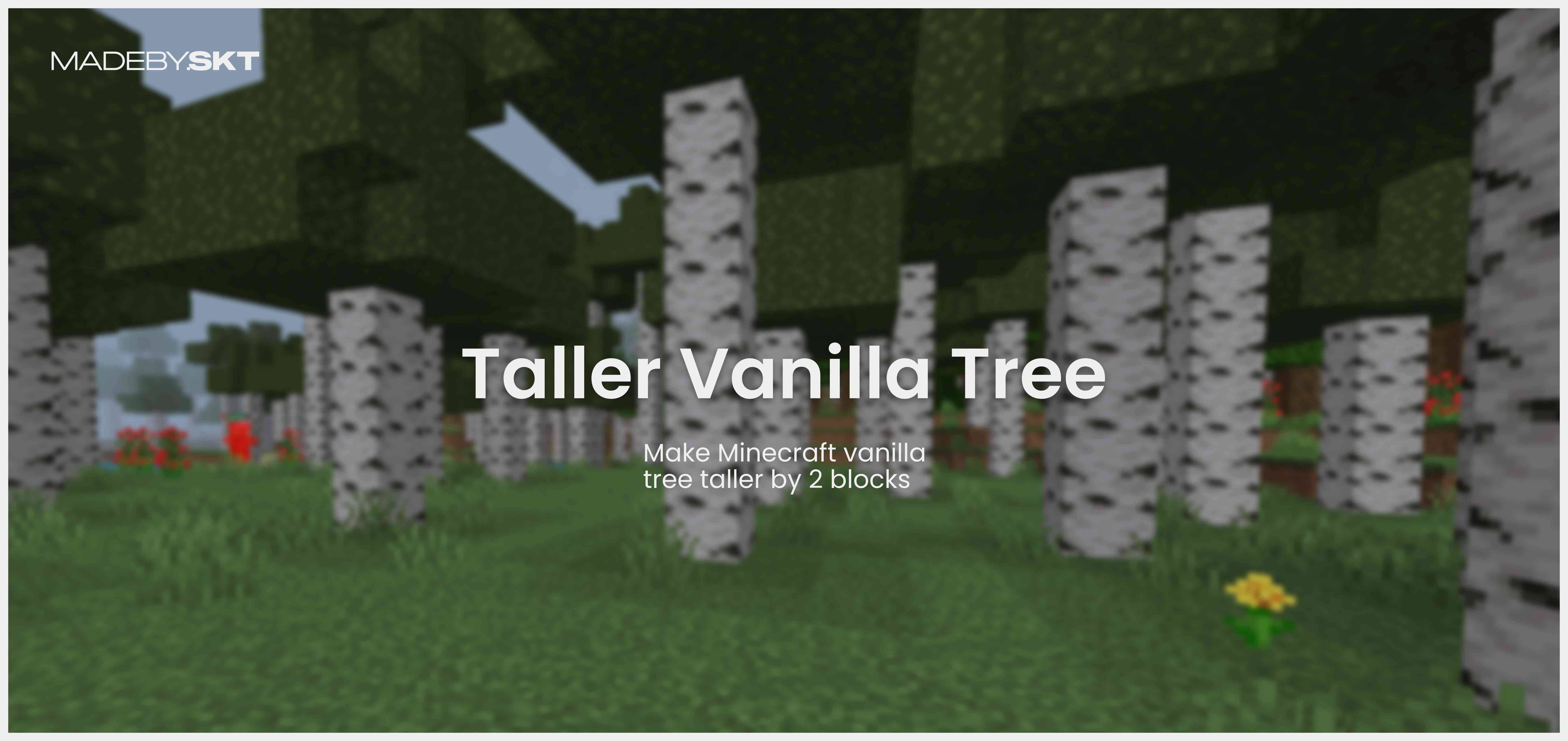SKT's Taller Vanilla Tree BE — screenshot 1