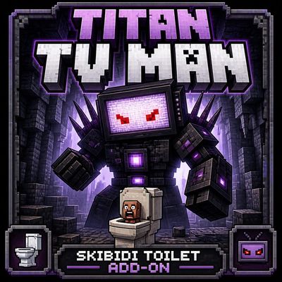 Skibidi Toilet -Titan TV Man Add-on