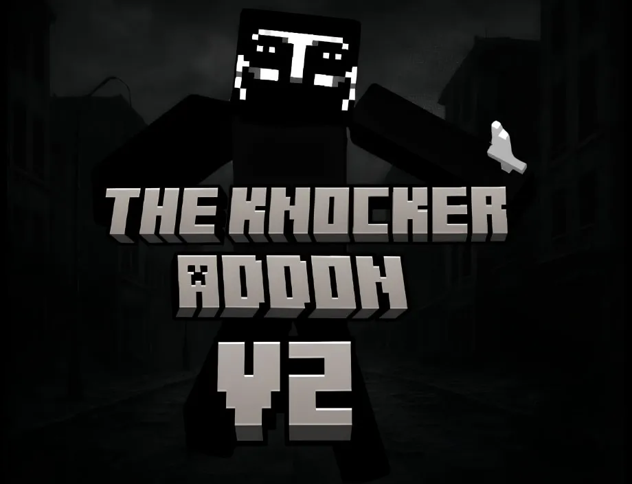 Knocker V2 Addon for Minecraft Bedrock 1.21.70