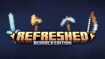 Refreshed - Bedrock Edition