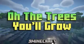 Oh The Trees You'll Grow Mod (26.3, 1.20.1) – Custom Tree Creation