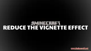 Reduce the Vignette Effect Resource Pack (26.3, 1.20.1) – Clearer World