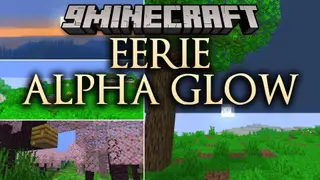 Eerie Alpha Glow Shaders (26.3, 1.20.1) – Retro Alpha Foliage and Lighting