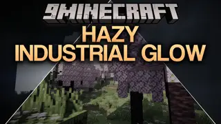 Hazy Industrial Glow Shaders (26.3, 1.20.1) – Gritty Industrial Bloom Presets