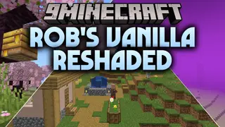 Rob's Vanilla Reshaded Shaders (26.2, 1.20.1) – Soft Bloom and Waving Foliage