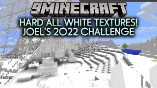 HARD All White Textures Joel's 2022 Challenge Resource Pack (26.3, 1.20.1)