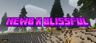 Newb X Blissful (26+) – MCPE/Bedrock Shader