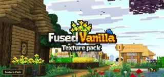 Fused Vanilla (26+, 1.21) – MCPE/Bedrock Texture Pack