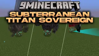 Subterranean Titan Sovereign Mod (1.20.1) – Fight or Pacify Ancient Bosses