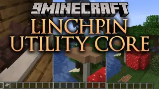 Linchpin Utility Core Mod (1.21.1, 1.20.1) – Refine Everyday Survival Gameplay