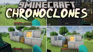 Chronoclones Mod (26.2, 1.20.1) – Let Duplicate Clones Automate Your Daily Base