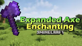 Expanded Axe Enchanting Mod (26.2, 1.20.1) – New Enchantments for Axes