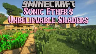 Sonic Ether's Unbelievable Shaders (26.3, 1.20.1) – Extreme Graphics