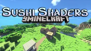 Sushi Shaders (26.3, 1.20.1) – A Fresh Realistic Shader