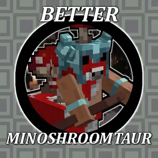 Better Minoshroomtaur