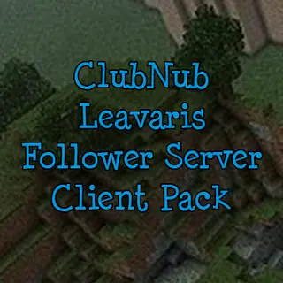 ClubNub Leavaris Follower Server Client Pack