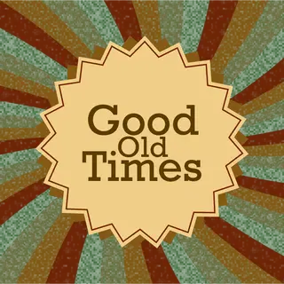 Good Old Times