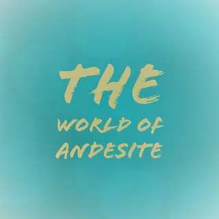 The World of Andesite