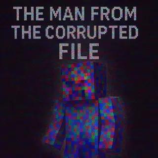 The Man From The Corrupted File