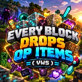 Every Block Drops OP Items ( VWS )