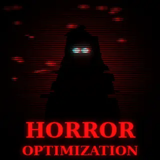 HORROR OPTIMIZATION