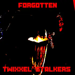FORGOTTEN TWIXXEL STALKERS
