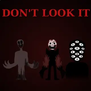 DONT LOOK IT