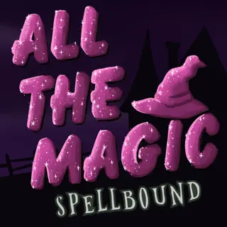 All the Magic Spellbound - ATMS