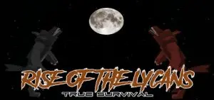 True Survival - Rise of the Lycans V1.1 (Wolfsbane Update)