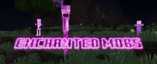 Enchanted Mobs Addon for Minecraft Bedrock 26.50