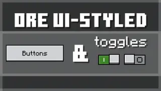Ore UI-Styled Buttons & Toggles Texture Pack for MCPE