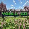 All The Biomes You'll Go