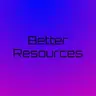 (WIP) Better Resources