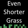 Even shorter grass