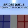 Bridge Duels Terracotta Retexture