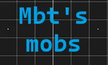 Mbt's mobs