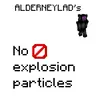 ALDERNEYLAD's No explosion particles
